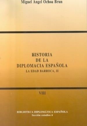 Historia de la Diplomacia Española, 8. La Edad Barroca, II