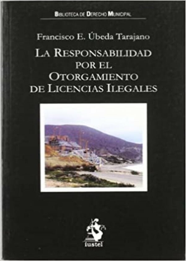 Responsabilidad por otorgamiento de licencias legales 9788496440432