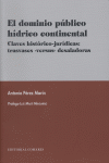 Dominio Público Hídrico Continental, El. Claves Histórico Jurídicas: Trasvases "Versus" Desaladoras.