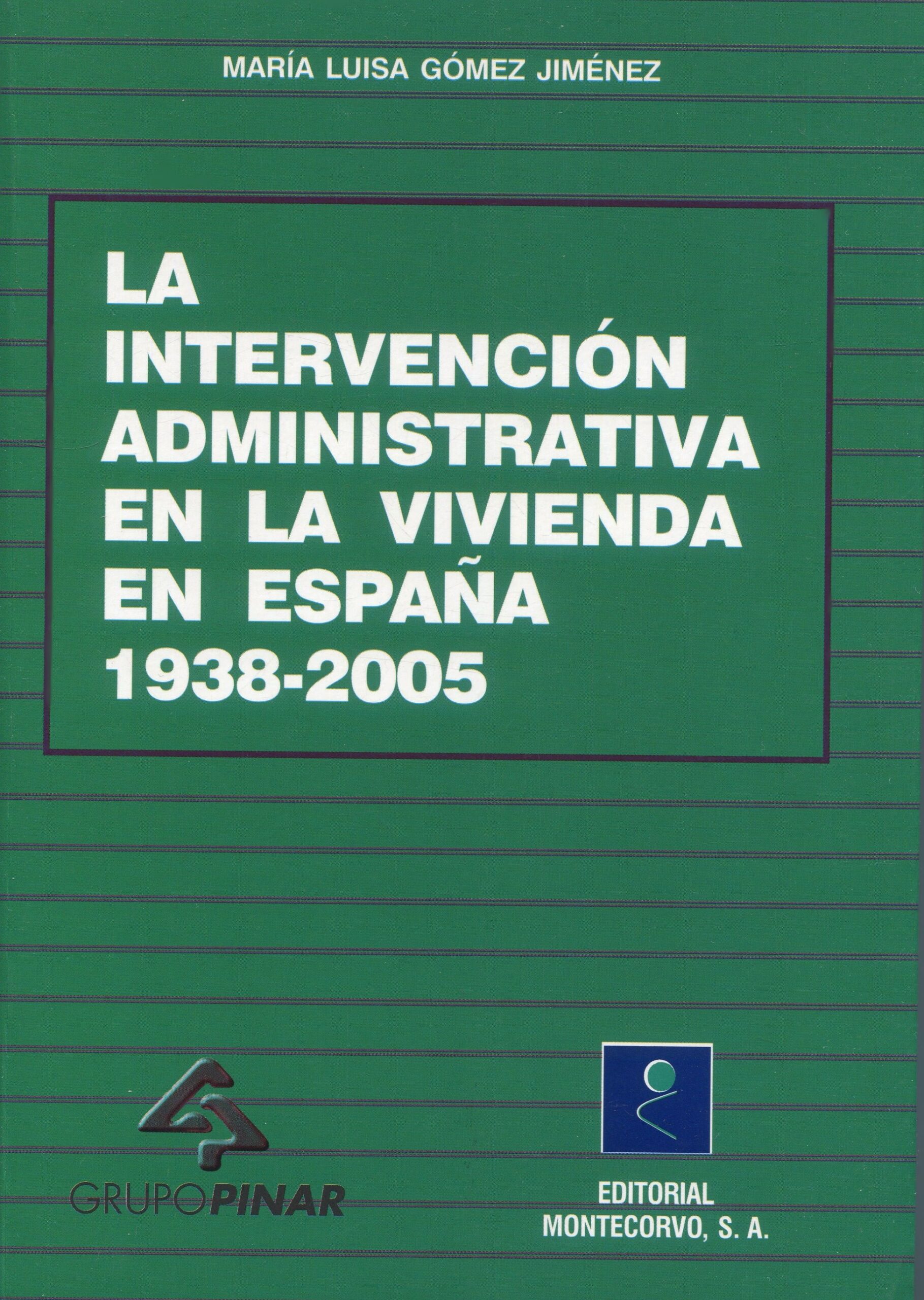 Intervención Administrativa en la Vivienda en España 1938-2005 / 9788471114488