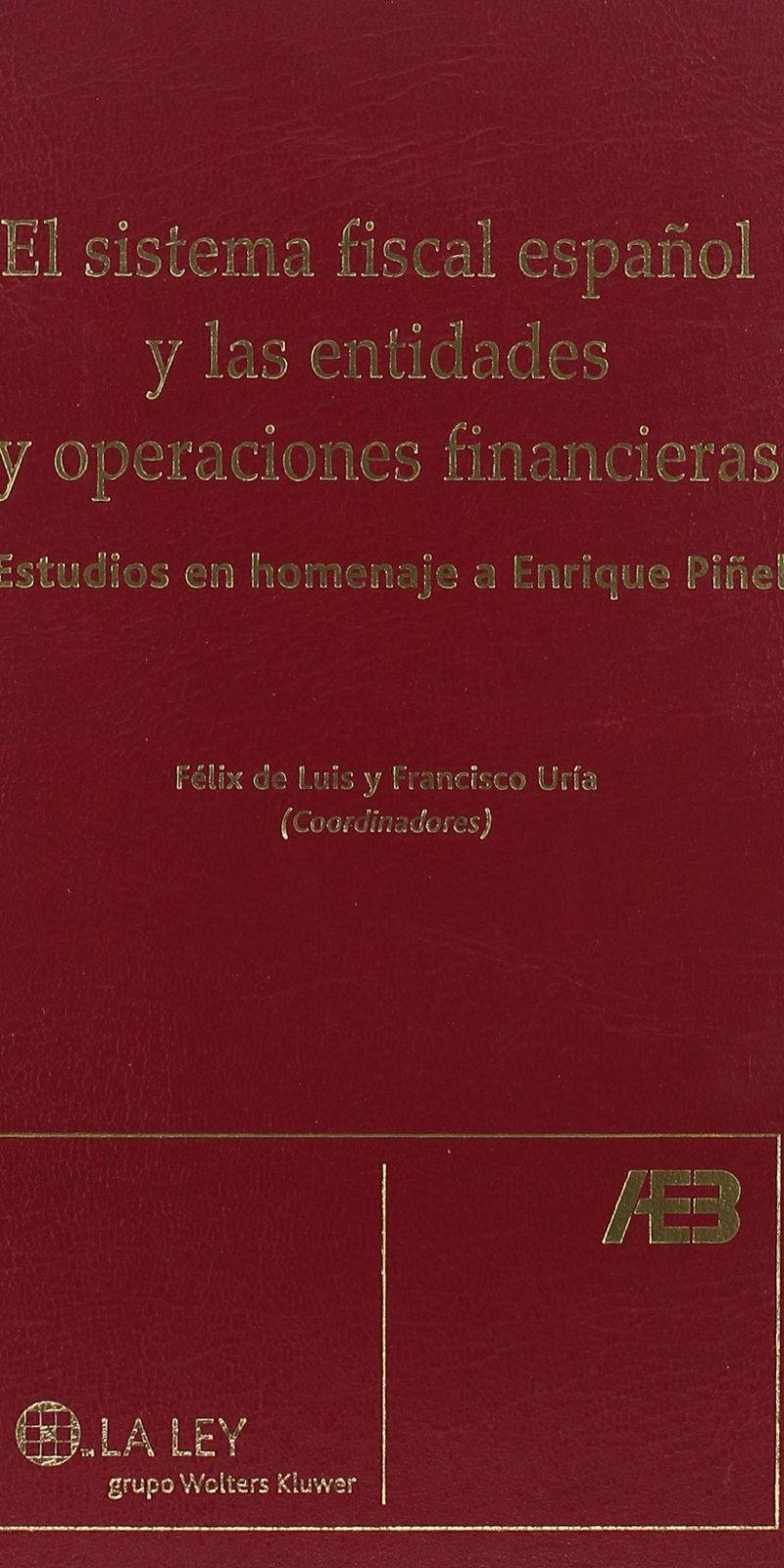 SISTEMA FISCAL ESPAÑOLA Y LAS ENTIDADES Y OPERACIONES FINANCIERAS