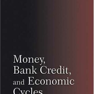Money, bank Credit, and Economic Cycles. Versión Ingles.