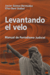 Levantando el velo manual de periodismo judicial