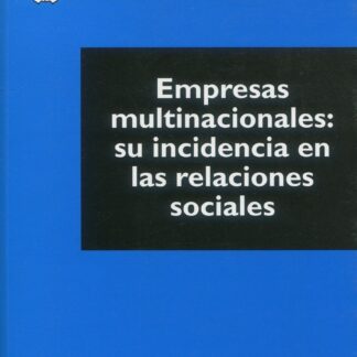 Empresas multinacionales: Su incidencia en las relaciones sociales