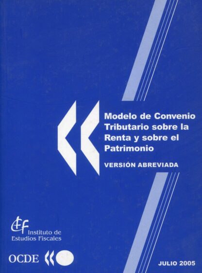 Modelo de Convenio Tributario sobre la Renta y sobre el Patrimonio. Versión Abreviada