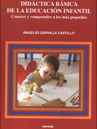 Didáctica básica de la Educación Infantil Conocer y comprender a los más pequeños