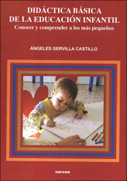 Didáctica básica de la Educación Infantil Conocer y comprender a los más pequeños