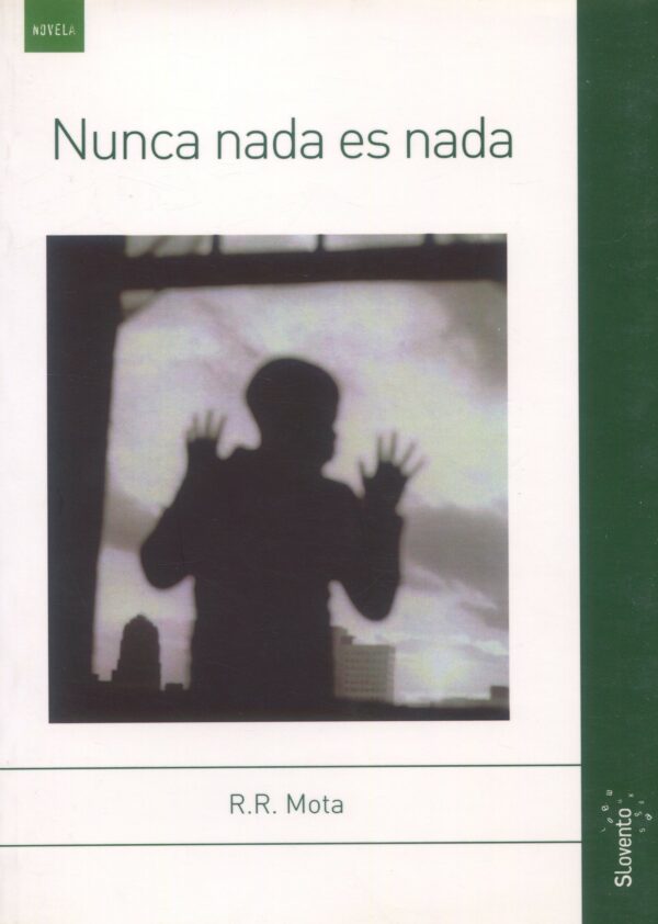 Nunca nada es nada / R.R. MOTA / 9788496679009