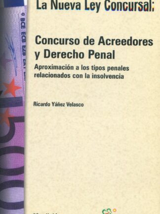 Concurso de Acreedores y Derecho Penal Aproximación a los Tipos Penales Relacionados con la insolvencia