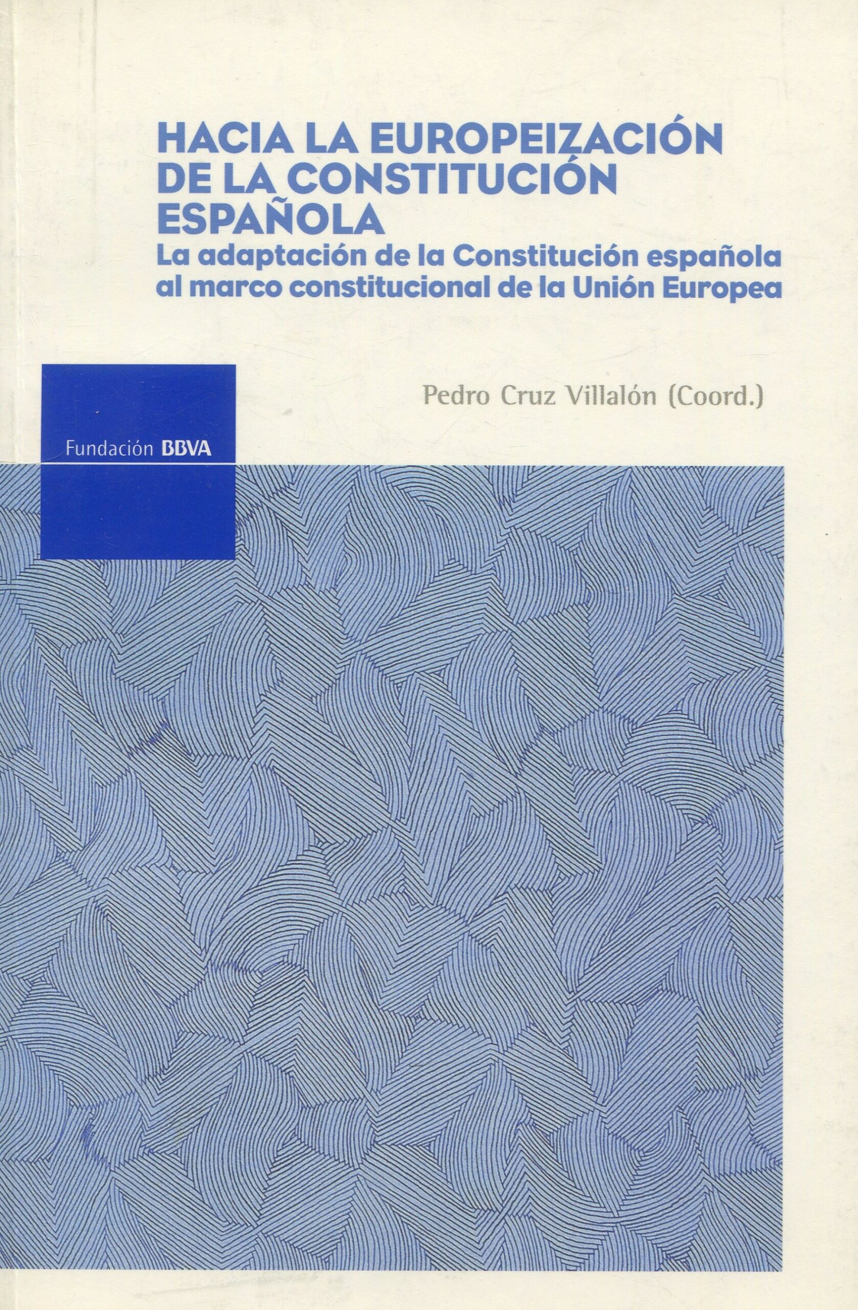 Hacia la Europeización de la Constitución española 9788496515130