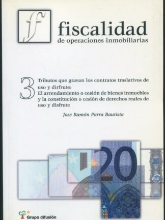 Tributos que gravan los contratos traslativos de uso y disfrute el arrendamiento o cesión de bienees  inmuebles y la constitución o cesión de derechos reales de uso y disfrute