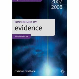 Core Statutes on Evidence * Ideal For Exam Use. 2007/2008
