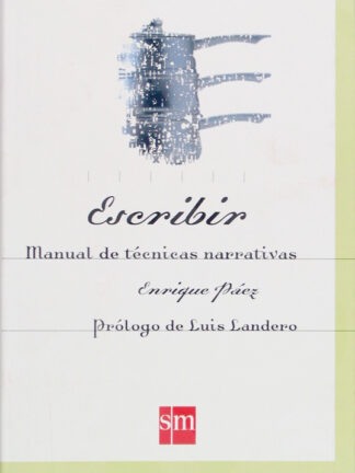 Escribir. Manual de Técnicas Narrativas