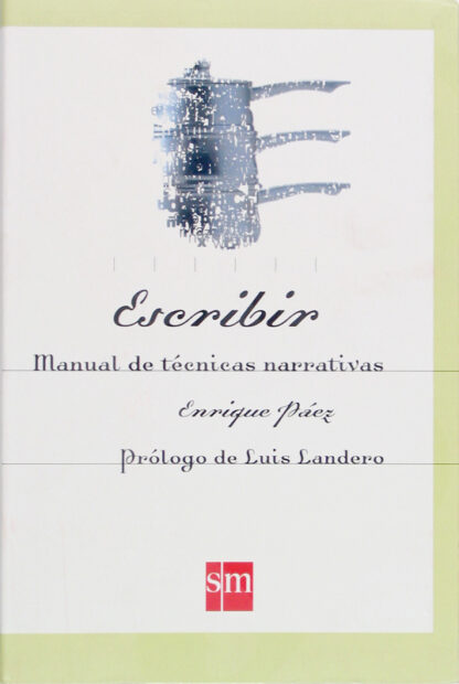 Escribir. Manual de Técnicas Narrativas