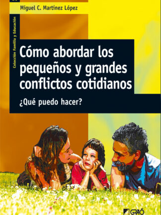 Cómo abordar los Pequeños y Grandes Conflictos Cotidianos