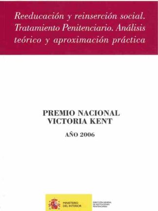 Reeducación y reinserción social. Tratamiento penitenciario : análisis teórico y aproximación práctica