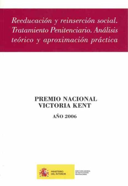 Reeducación y reinserción social. Tratamiento penitenciario : análisis teórico y aproximación práctica