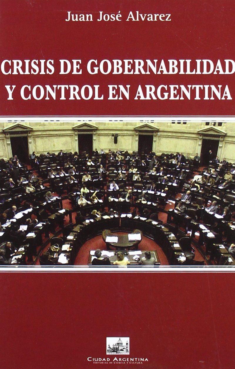 CRISIS DE GOBERNABILIDAD Y CONTROL EN ARGENTINA