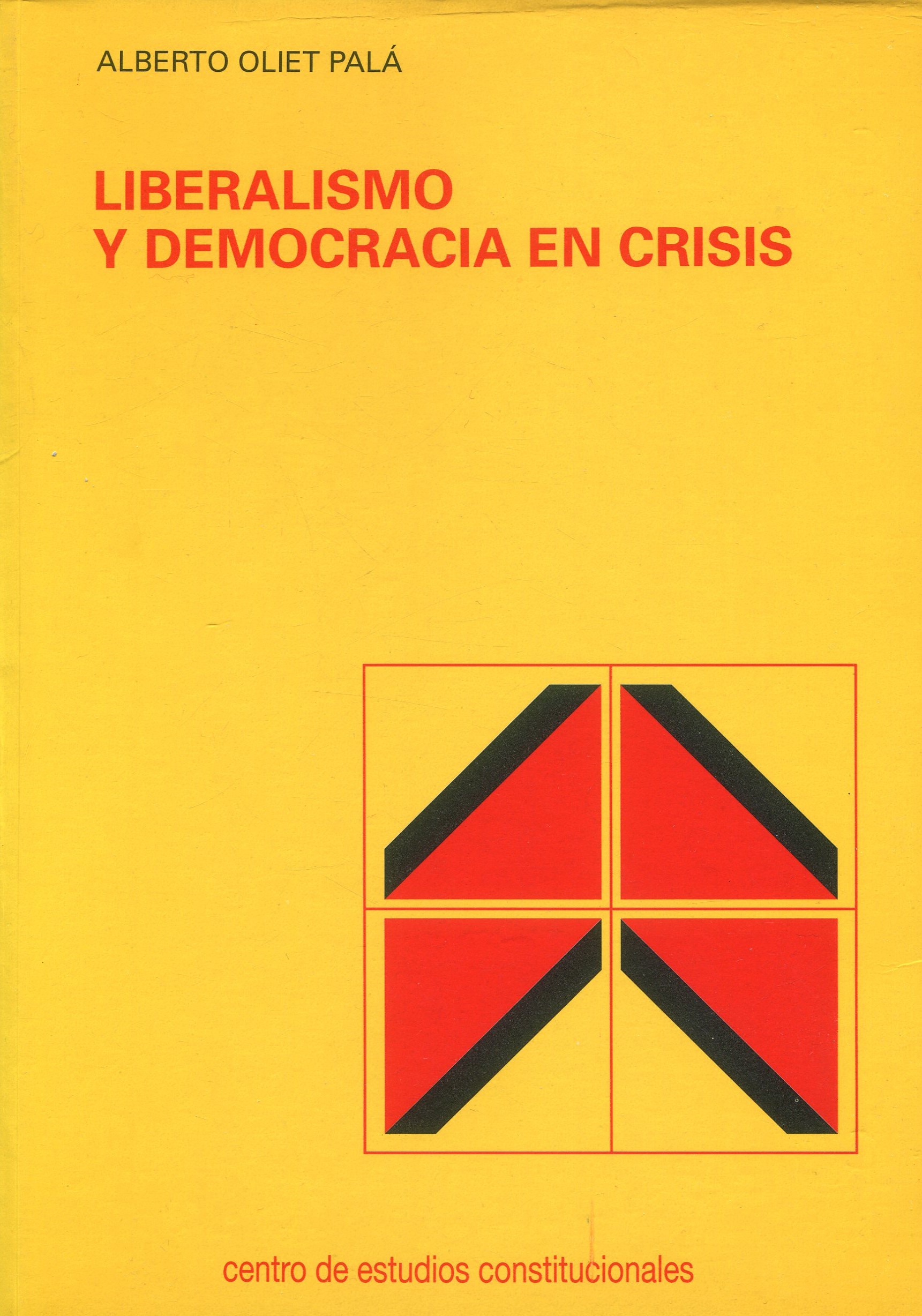 Democracia y liberalismo en crisis /Alberto Oliet Palá