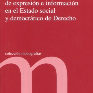 Los límites de las libertades de expresión e Información en el Estado Social y Democrático de Derecho