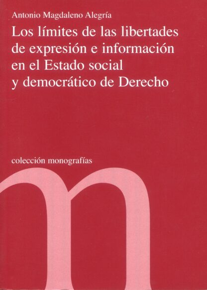 Los límites de las libertades de expresión e Información en el Estado Social y Democrático de Derecho