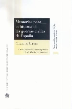 MEMORIAS PARA LA HISTORIA DE LAS GUERRAS CIVILES DE ESPAÑA -9788425913334