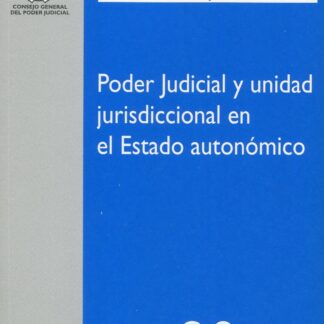 Poder Judicial y Unidad Jurisdiccional en el Estado Autonómico