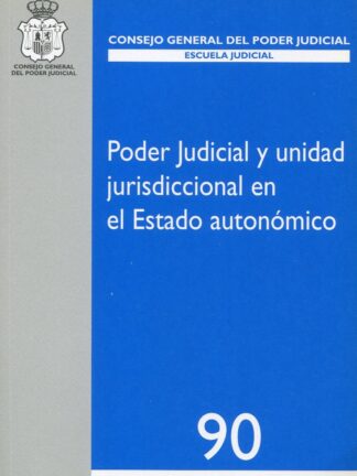 Poder Judicial y Unidad Jurisdiccional en el Estado Autonómico