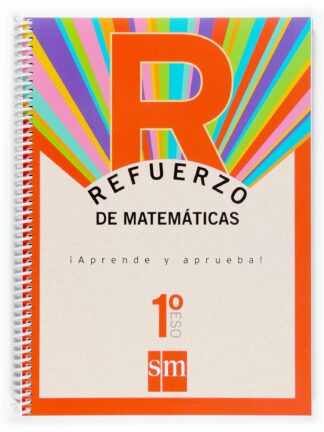 Refuerzo de matemáticas. ¡Aprende y aprueba! 1 ESO
