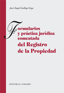 Formularios y práctica jurídica comentada del registro de la propiedad.