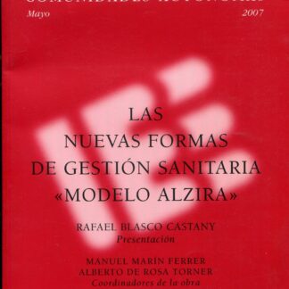Las nuevas formas de gestión sanitaria. "Modelo Alzira"