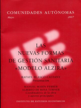 Las nuevas formas de gestión sanitaria. "Modelo Alzira"