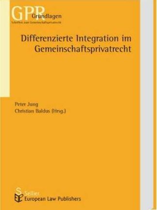 Differenzierte Integration im Gemeinschaftsprivatrecht *