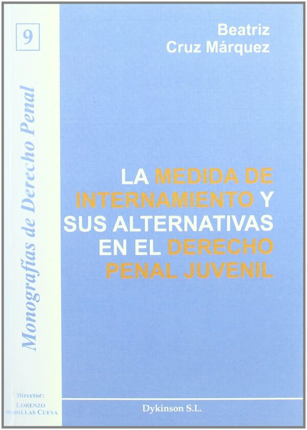 MEDIDA DE INTERNAMIENTO Y SUS ALTERNATIVAS 9788498490329