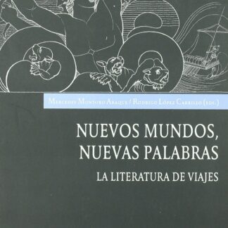Nuevos Mundos, Nuevas Palabras. La literatura de Viajes