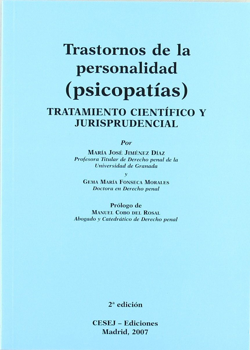 Trastornos de la Personalidad. PSICOPATIAS. TRATAMIENTO CIENTÍFICO Y JURISPRUDENCIAL / 9788493521660