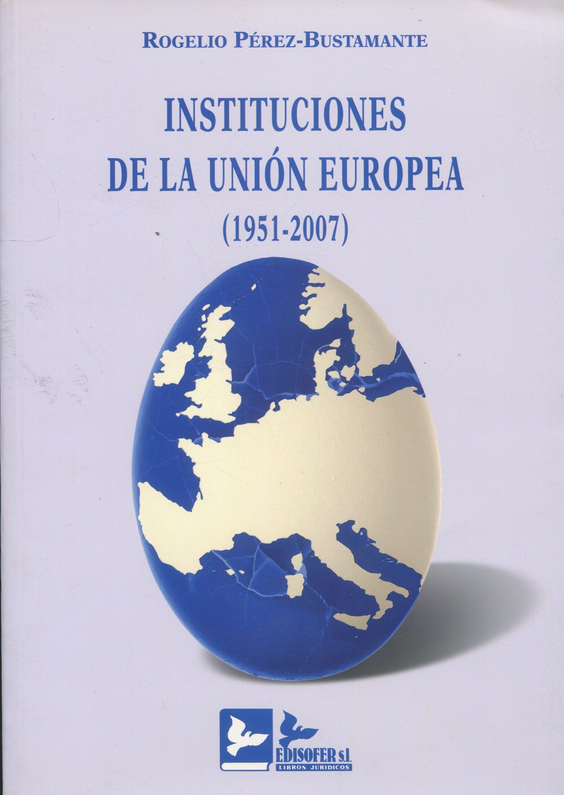 Instituciones de la Unión Europea (1951-2007) 9788496261457