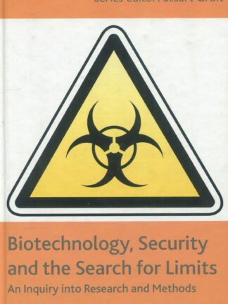 Biotechnology, Security and the Search for Limits.* An Inquiry into Research and Methods