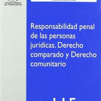 Responsabilidad Penal de las Personas Jurídicas. Derecho Comparado y Derecho Comunitario. Nº 115. 2007