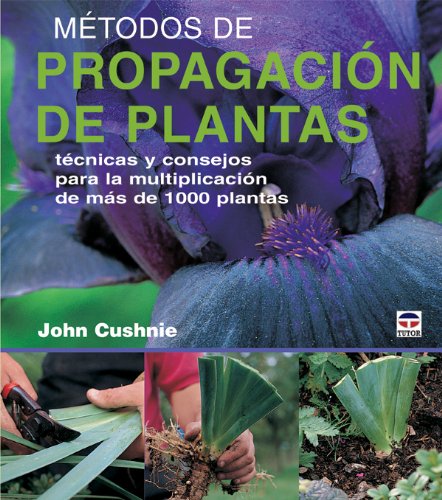 Métodos de Propagación de Plantas Técnicas y Consejos para la Multiplicación de más de 1000 Plantas