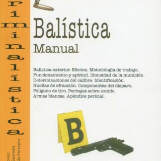 Balística Manual. Peritajes Balísticos. Metodologías