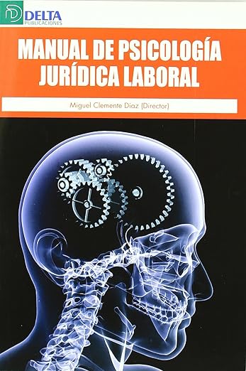Manual de Psicología Jurídica Laboral