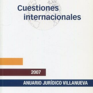 Cuestiones internacionales. Anuario Jurídico Villanueva 2007