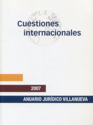 Cuestiones internacionales. Anuario Jurídico Villanueva 2007