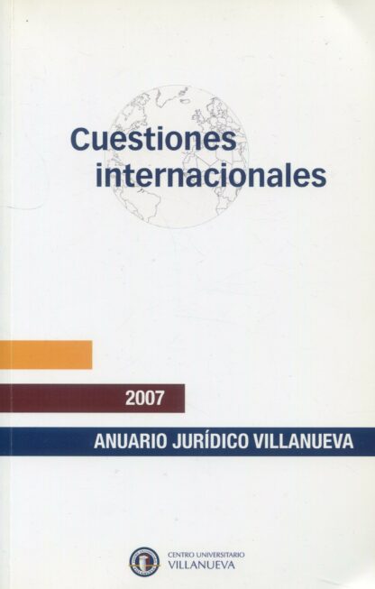 Cuestiones internacionales. Anuario Jurídico Villanueva 2007