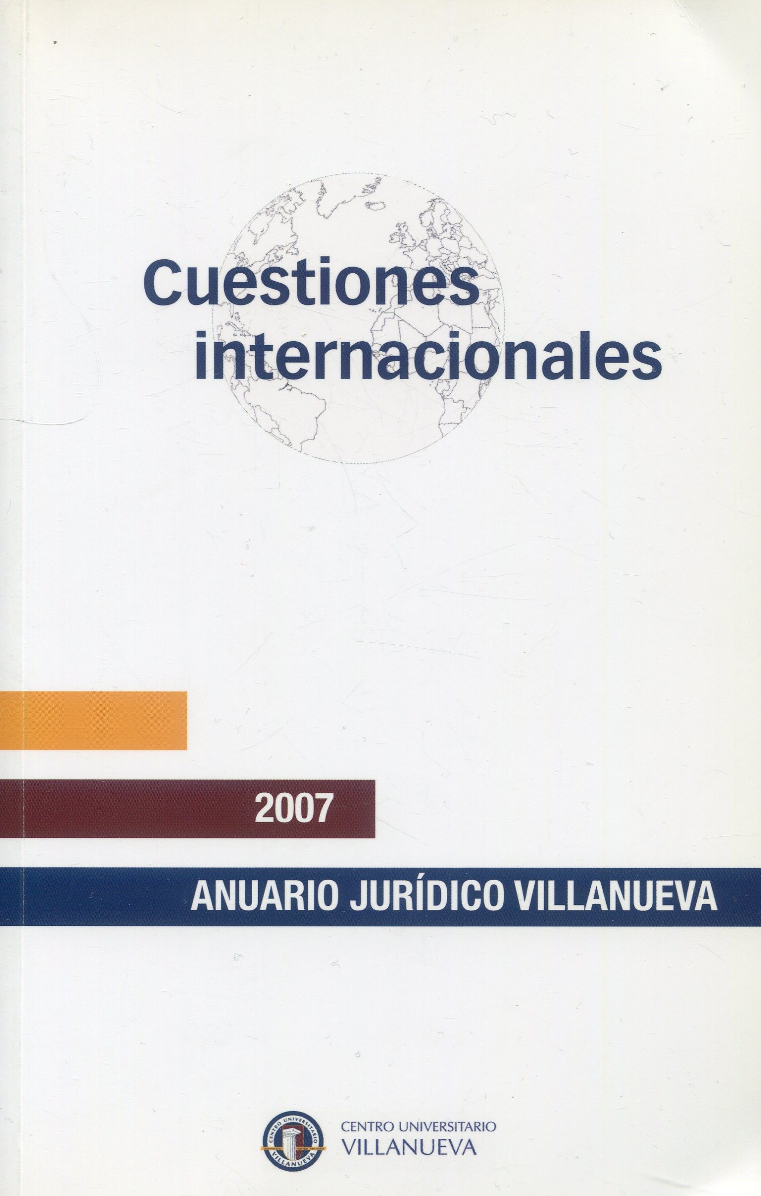 Cuestiones internacionales. Anuario Jurídico Villanueva 2007 9788497684835