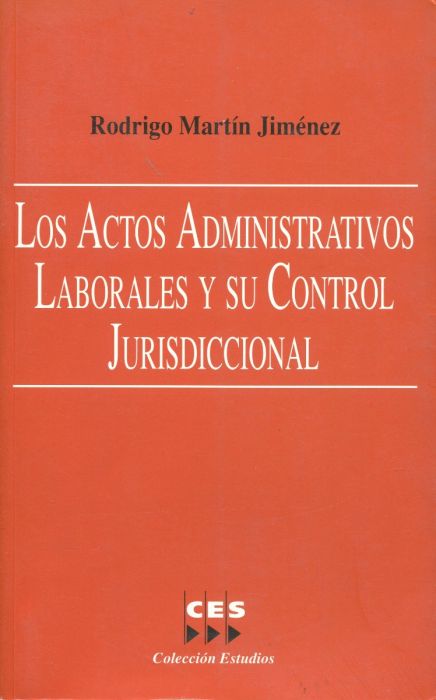 ACTOS ADMINISTRATIVOS LABORALES Y SU CONTROL JURISDICCIONAL -9788481881370