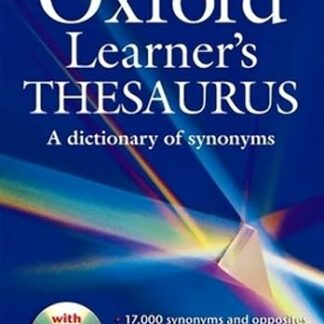 Oxford Learner's Thesaurus. A Dictionary of Sinonyms con CD 17000 Synonyms and Opposites, 100 of Practice Exercises ...