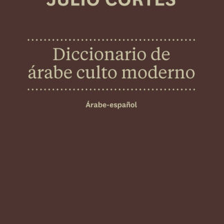 Diccionario de Árabe Culto Moderno. Árabe-Español