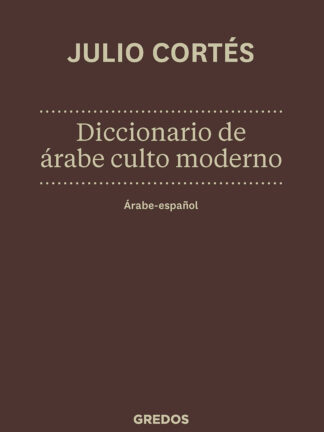 Diccionario de Árabe Culto Moderno. Árabe-Español